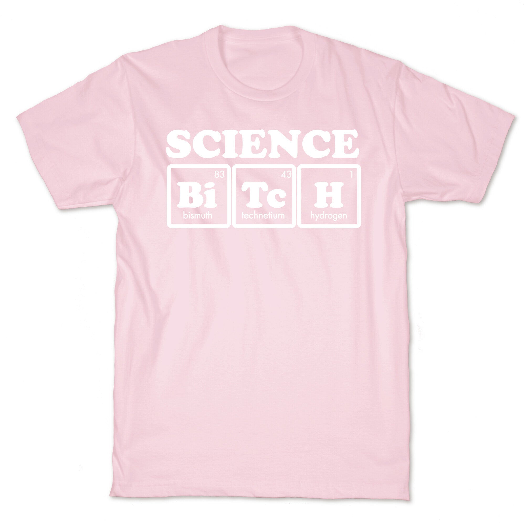 Science Bitch! T-Shirt